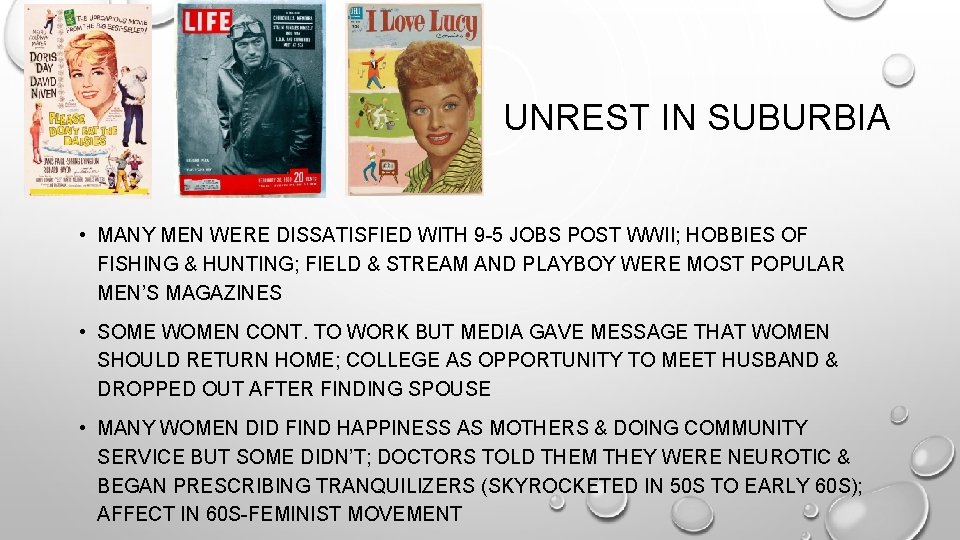 UNREST IN SUBURBIA • MANY MEN WERE DISSATISFIED WITH 9 -5 JOBS POST WWII;