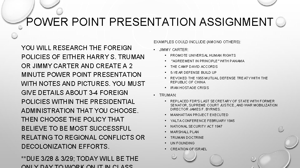 POWER POINT PRESENTATION ASSIGNMENT EXAMPLES COULD INCLUDE (AMONG OTHERS): YOU WILL RESEARCH THE FOREIGN