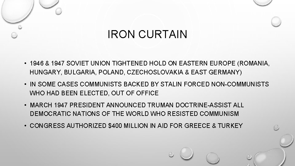 IRON CURTAIN • 1946 & 1947 SOVIET UNION TIGHTENED HOLD ON EASTERN EUROPE (ROMANIA,