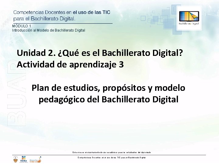 MÓDULO 1 Introducción al Modelo de Bachillerato Digital Unidad 2. ¿Qué es el Bachillerato