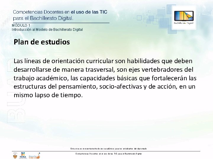 MÓDULO 1 Introducción al Modelo de Bachillerato Digital Plan de estudios Las líneas de