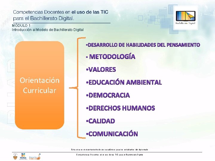 MÓDULO 1 Introducción al Modelo de Bachillerato Digital Orientación Curricular Esta obra es exclusivamente