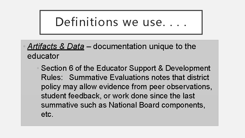 Definitions we use. . • Artifacts & Data – documentation unique to the educator