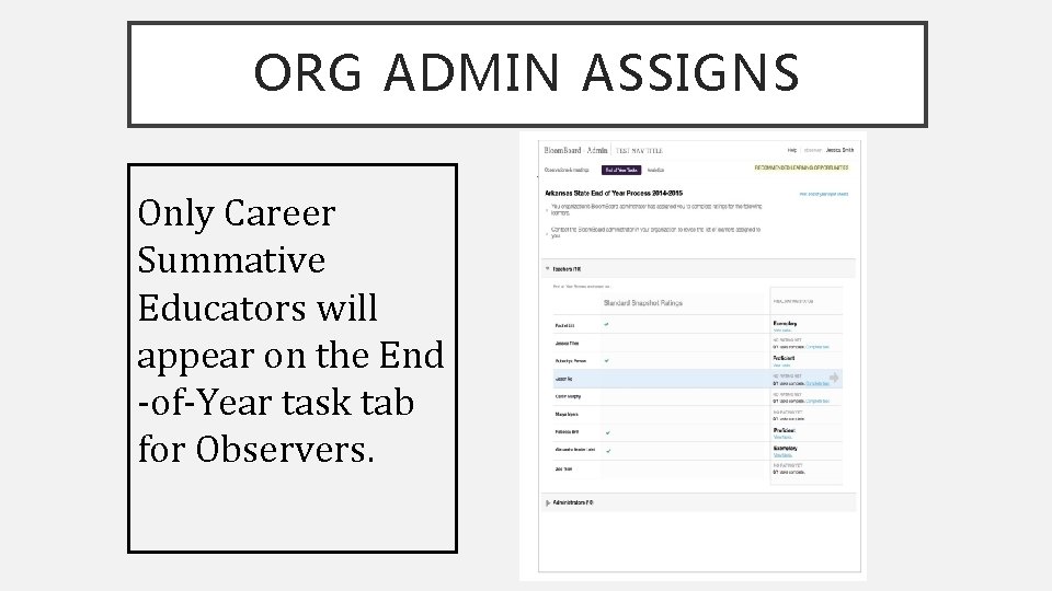 ORG ADMIN ASSIGNS Only Career Summative Educators will appear on the End -of-Year task