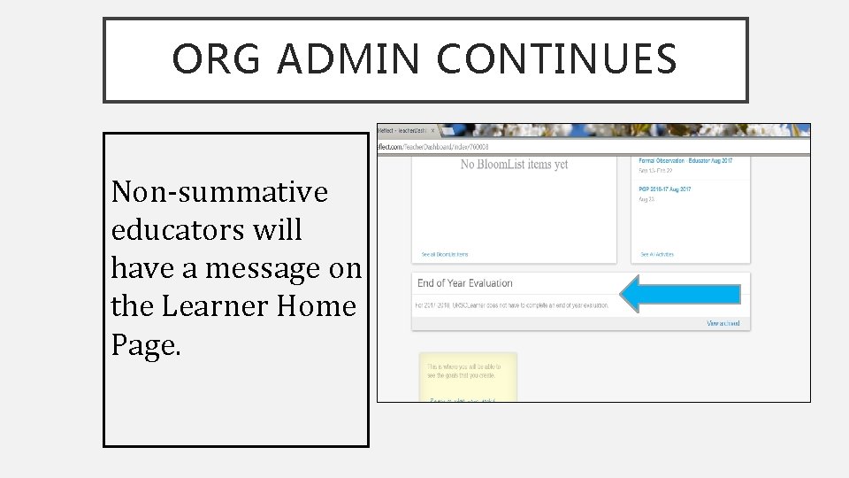 ORG ADMIN CONTINUES Non-summative educators will have a message on the Learner Home Page.