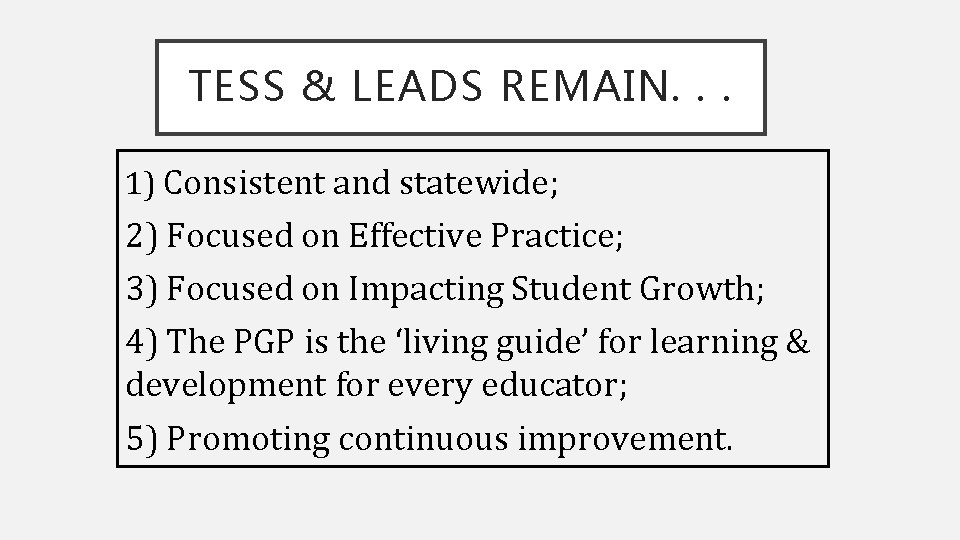 TESS & LEADS REMAIN. . . 1) Consistent and statewide; 2) Focused on Effective