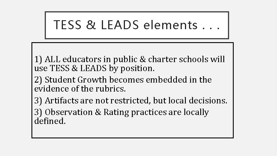 TESS & LEADS elements. . . 1) ALL educators in public & charter schools