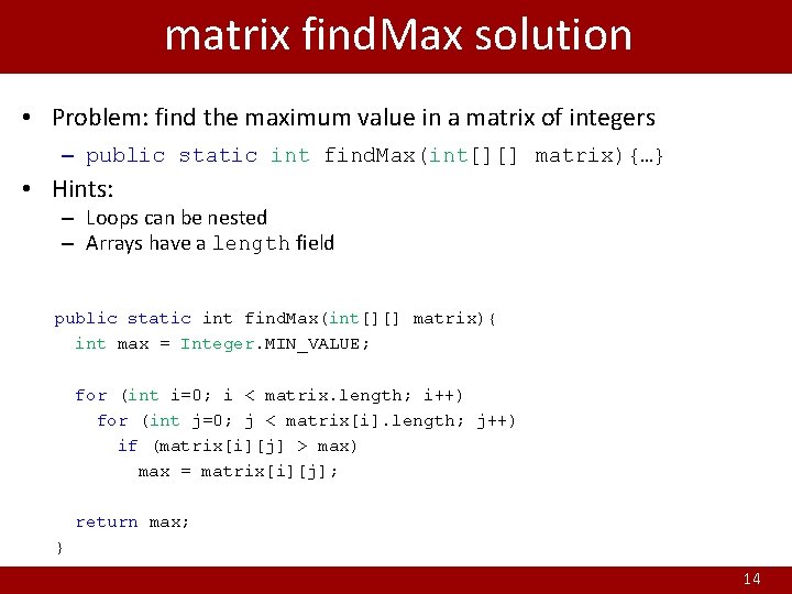 matrix find. Max solution • Problem: find the maximum value in a matrix of
