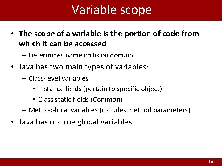 Variable scope • The scope of a variable is the portion of code from