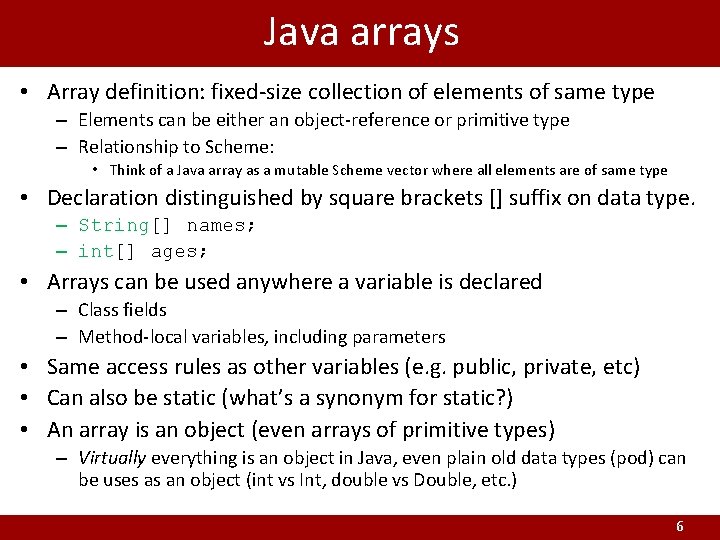 Java arrays • Array definition: fixed-size collection of elements of same type – Elements
