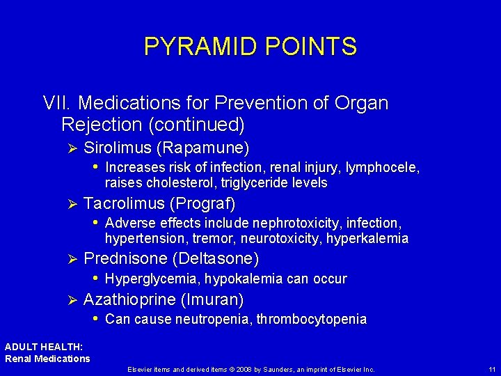 PYRAMID POINTS VII. Medications for Prevention of Organ Rejection (continued) Ø Sirolimus (Rapamune) •