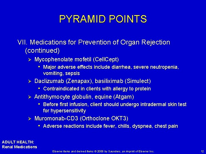 PYRAMID POINTS VII. Medications for Prevention of Organ Rejection (continued) Ø Mycophenolate mofetil (Cell.