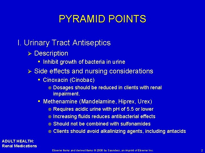 PYRAMID POINTS I. Urinary Tract Antiseptics Description • Inhibit growth of bacteria in urine