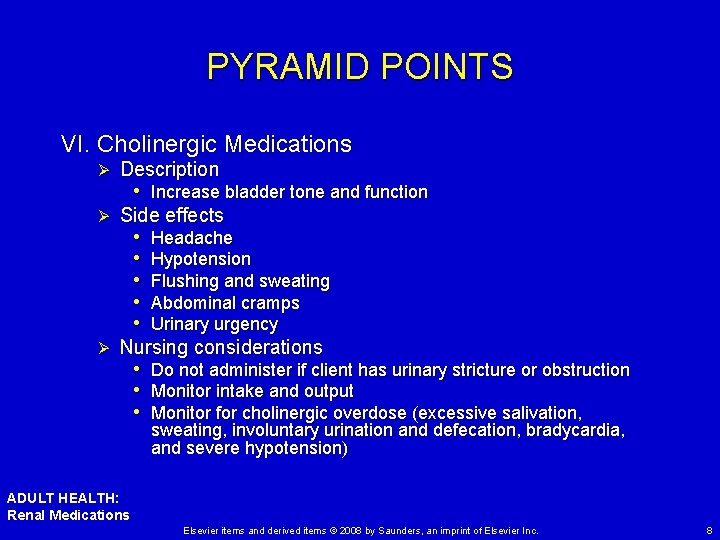 PYRAMID POINTS VI. Cholinergic Medications Ø Description Ø Side effects Ø • Increase bladder