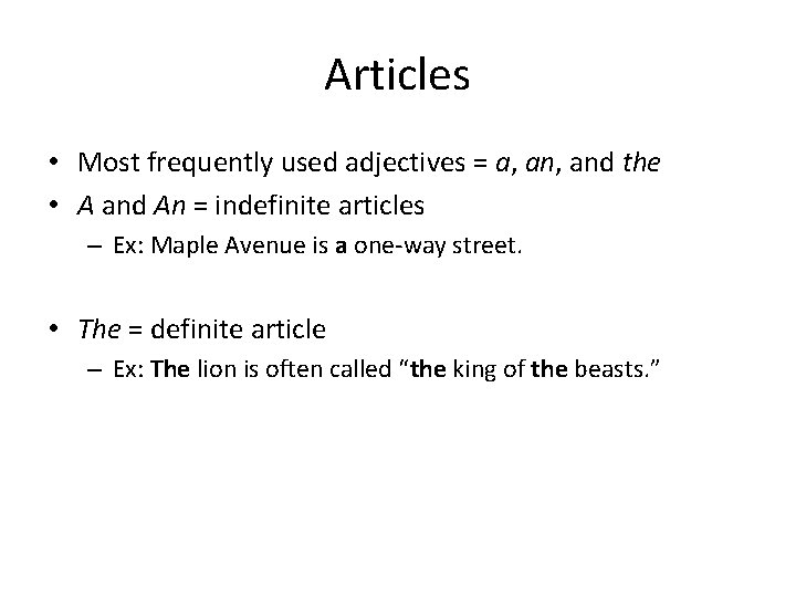 Articles • Most frequently used adjectives = a, and the • A and An