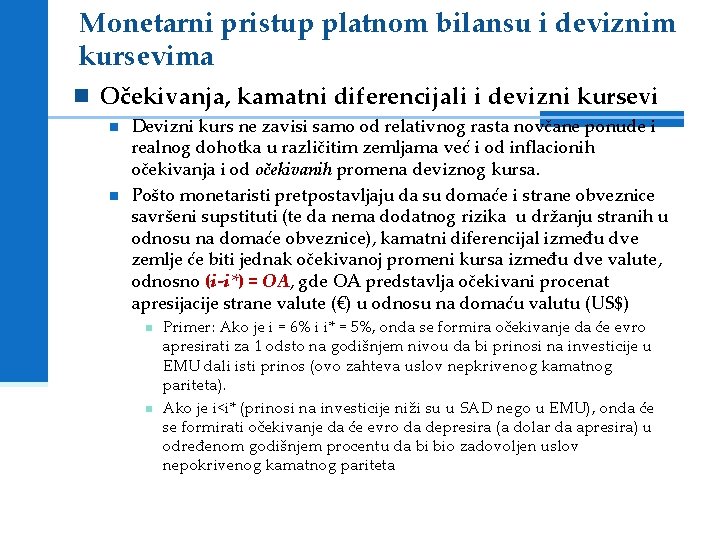 Monetarni pristup platnom bilansu i deviznim kursevima Očekivanja, kamatni diferencijali i devizni kursevi Devizni