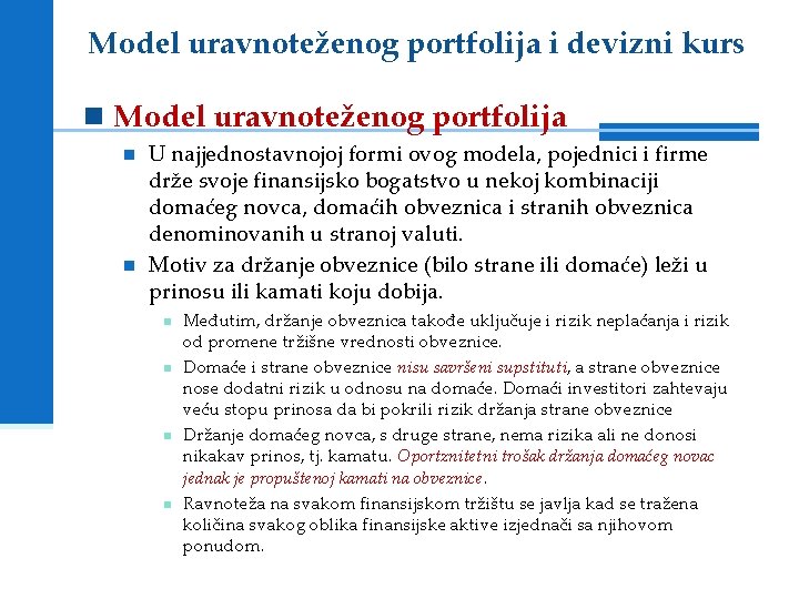 Model uravnoteženog portfolija i devizni kurs Model uravnoteženog portfolija U najjednostavnojoj formi ovog modela,