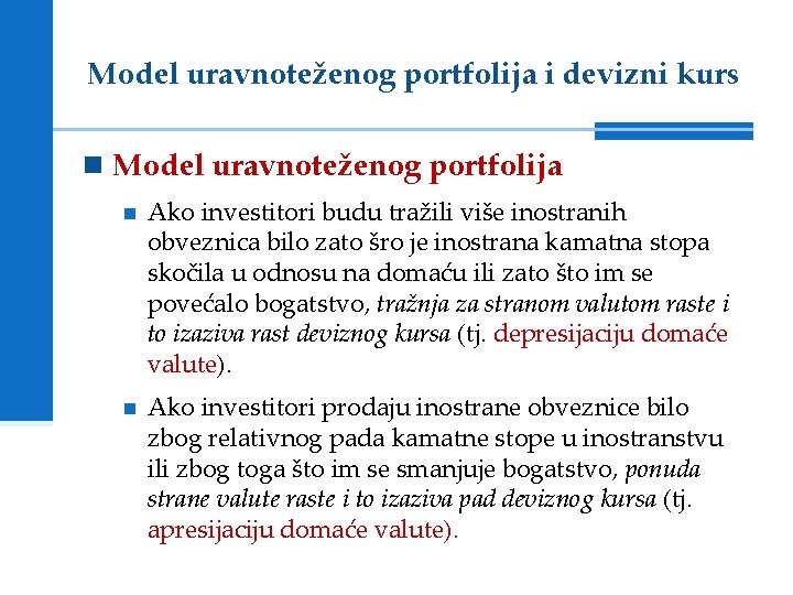 Model uravnoteženog portfolija i devizni kurs Model uravnoteženog portfolija Ako investitori budu tražili više