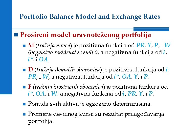 Portfolio Balance Model and Exchange Rates Prošireni model uravnoteženog portfolija M (tražnja novca) je