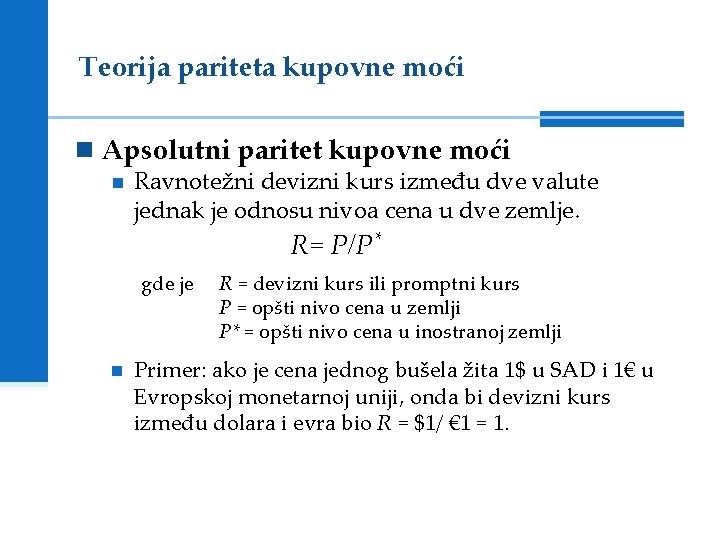 Teorija pariteta kupovne moći Apsolutni paritet kupovne moći Ravnotežni devizni kurs između dve valute