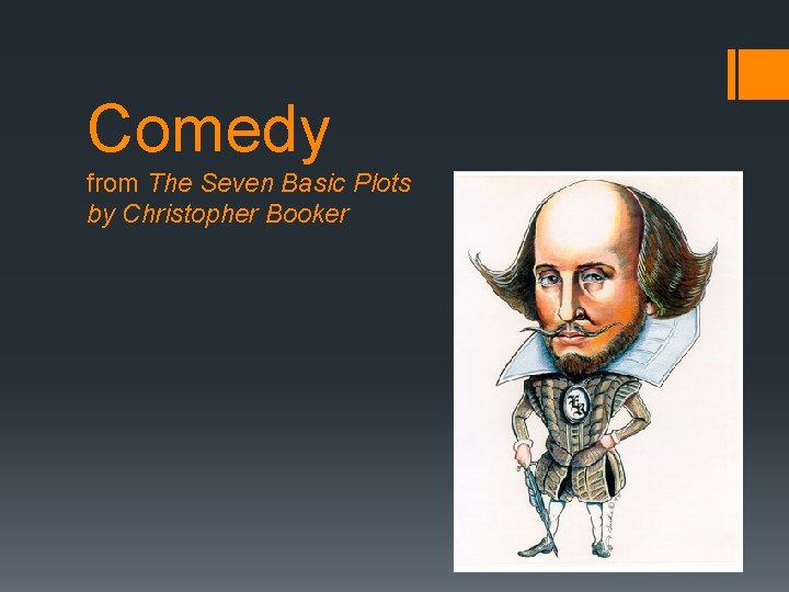 Comedy from The Seven Basic Plots by Christopher Booker 