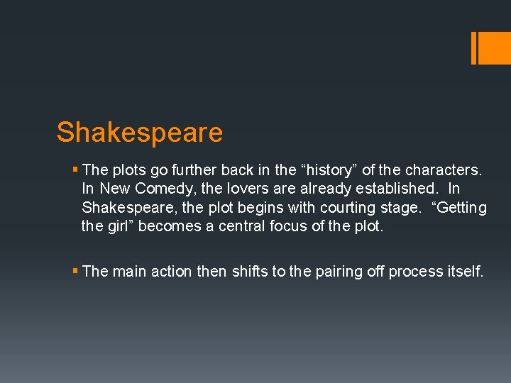 Shakespeare § The plots go further back in the “history” of the characters. In
