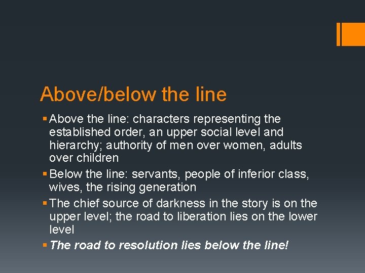 Above/below the line § Above the line: characters representing the established order, an upper