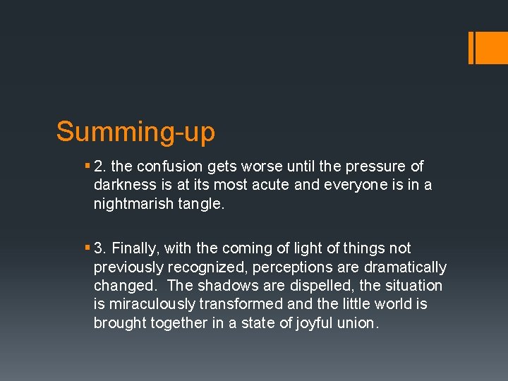 Summing-up § 2. the confusion gets worse until the pressure of darkness is at