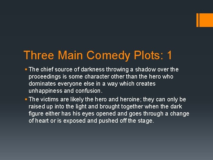 Three Main Comedy Plots: 1 § The chief source of darkness throwing a shadow