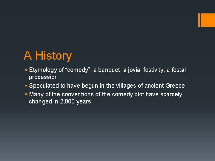 A History § Etymology of “comedy”: a banquet, a jovial festivity, a festal procession