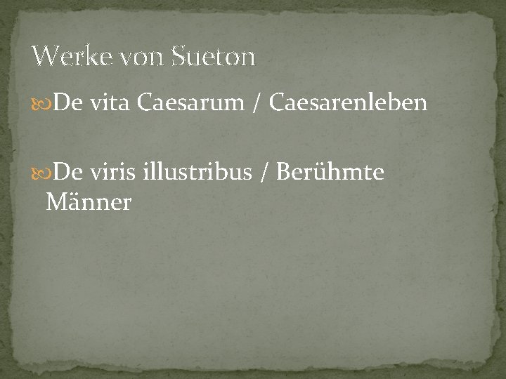 Werke von Sueton De vita Caesarum / Caesarenleben De viris illustribus / Berühmte Männer