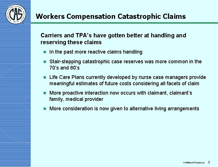 Workers Compensation Catastrophic Claims Carriers and TPA’s have gotten better at handling and reserving
