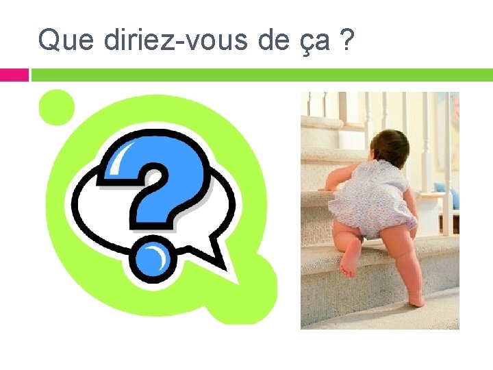 Que diriez-vous de ça ? 