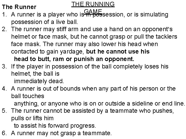 THE RUNNING The Runner 1. A runner is a player who is. GAME in