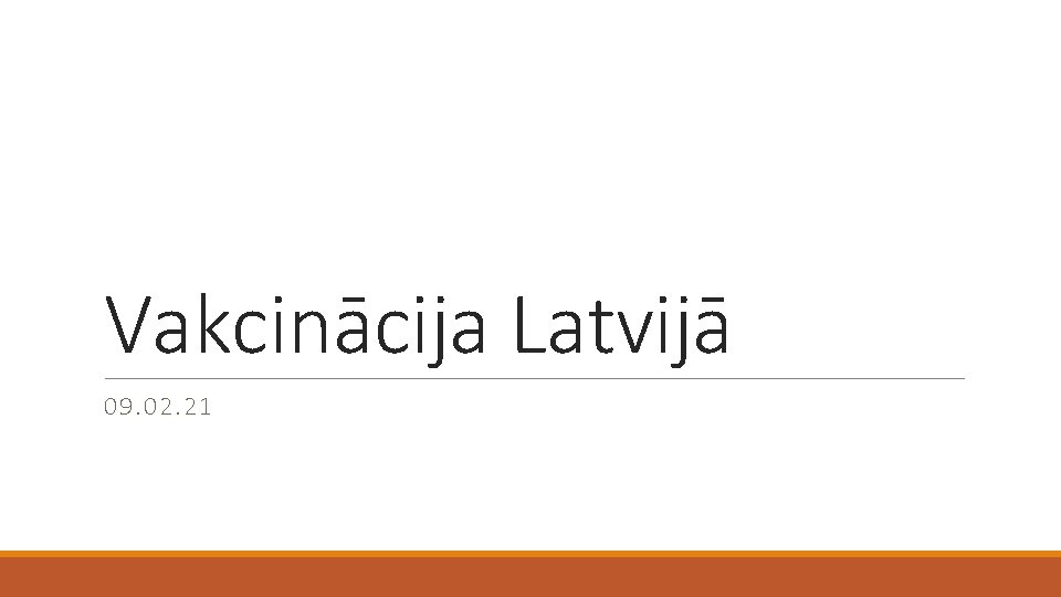 Vakcinācija Latvijā 09. 02. 21 