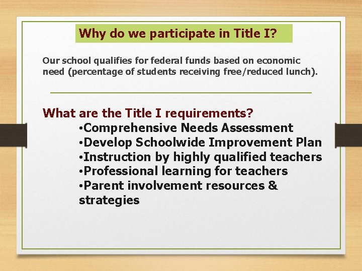 Why do we participate in Title I? Our school qualifies for federal funds based