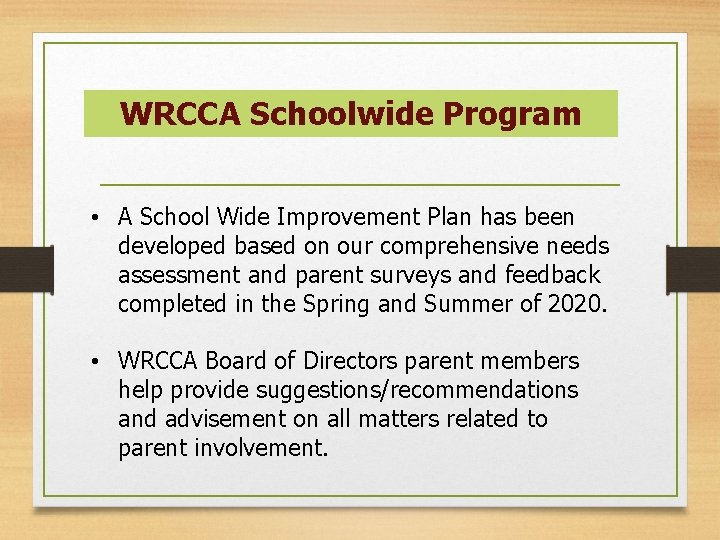 WRCCA Schoolwide Program • A School Wide Improvement Plan has been developed based on