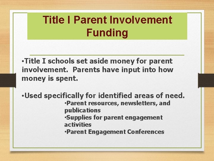 Title I Parent Involvement Funding • Title I schools set aside money for parent