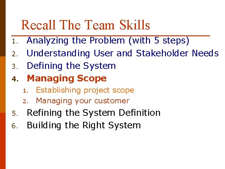 Recall The Team Skills 1. 2. 3. 4. Analyzing the Problem (with 5 steps)