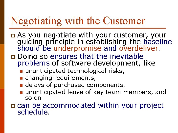 Negotiating with the Customer As you negotiate with your customer, your guiding principle in