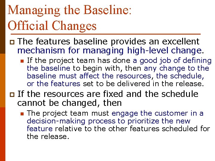 Managing the Baseline: Official Changes p The features baseline provides an excellent mechanism for