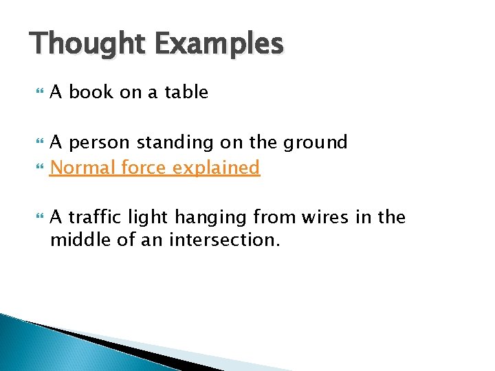 Thought Examples A book on a table A person standing on the ground Normal