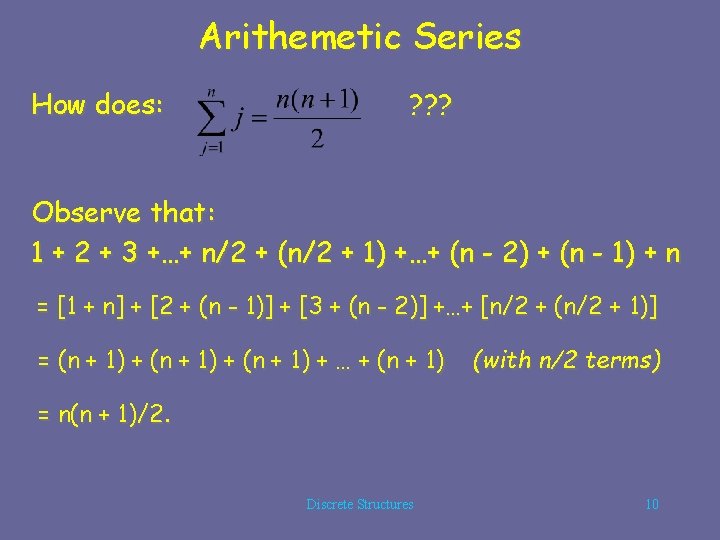 Arithemetic Series How does: ? ? ? Observe that: 1 + 2 + 3