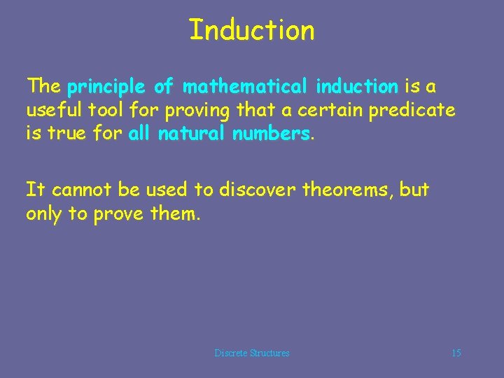 Induction The principle of mathematical induction is a useful tool for proving that a