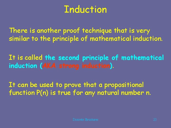 Induction There is another proof technique that is very similar to the principle of