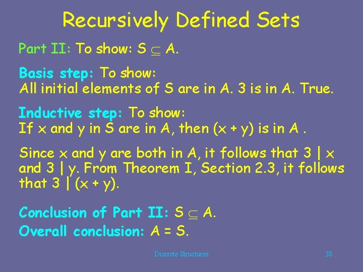 Recursively Defined Sets Part II: To show: S A. Basis step: To show: All