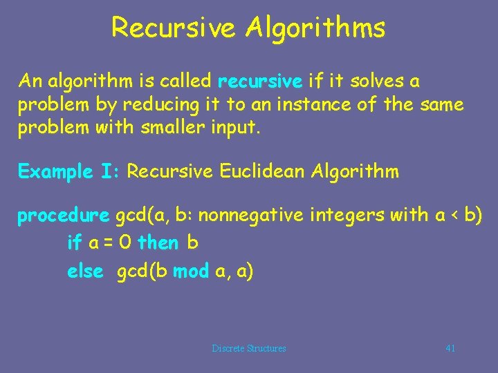 Recursive Algorithms An algorithm is called recursive if it solves a problem by reducing