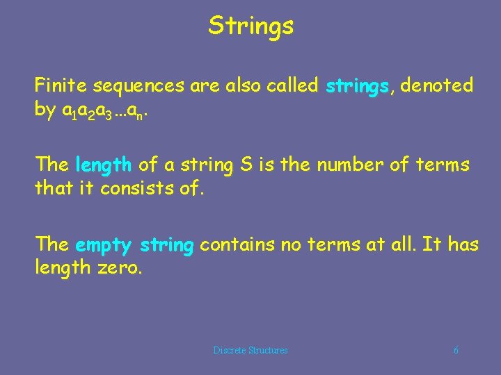 Strings Finite sequences are also called strings, denoted by a 1 a 2 a