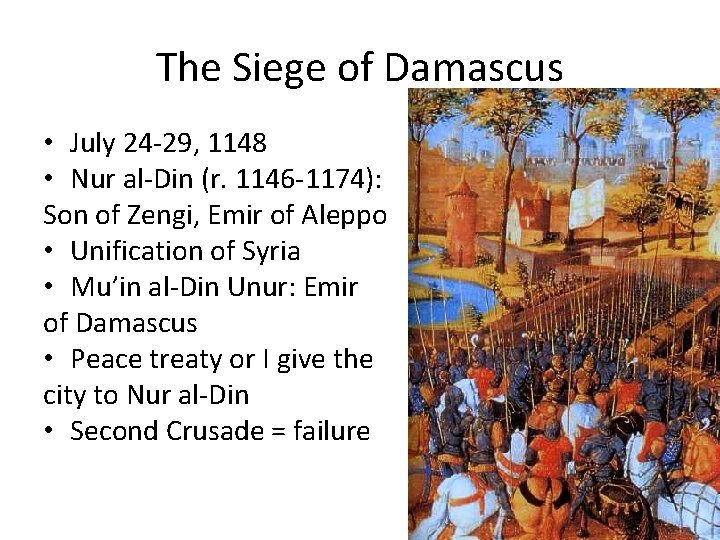 The Siege of Damascus • July 24 -29, 1148 • Nur al-Din (r. 1146