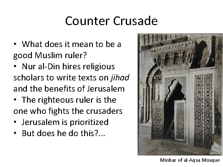 Counter Crusade • What does it mean to be a good Muslim ruler? •